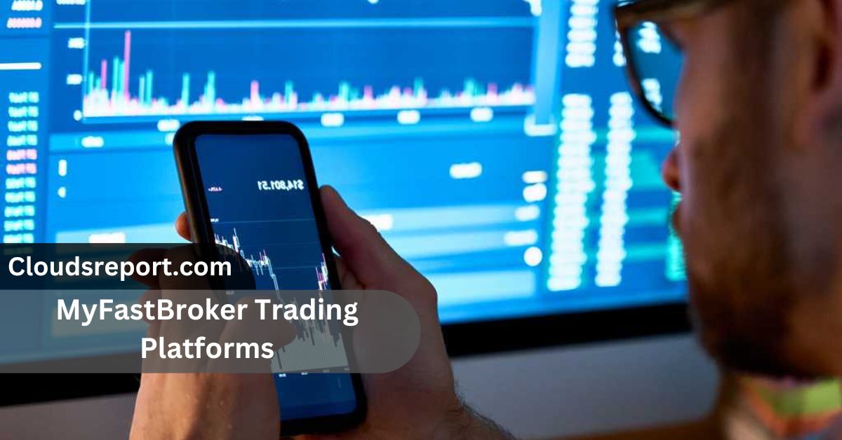 MyFastBroker Trading Platforms