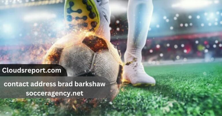 Contact Address Brad Barkshaw Socceragency.Net – Complete Contact Information!