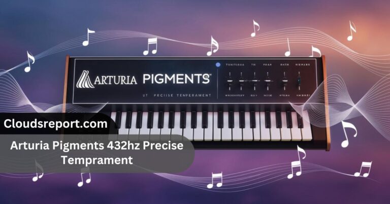 Arturia Pigments 432hz Precise Temprament –  A Comprehensive Guide!