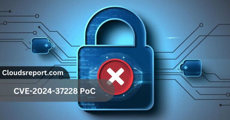 CVE-2024-37228 PoC – Insights, Analysis & Implications!