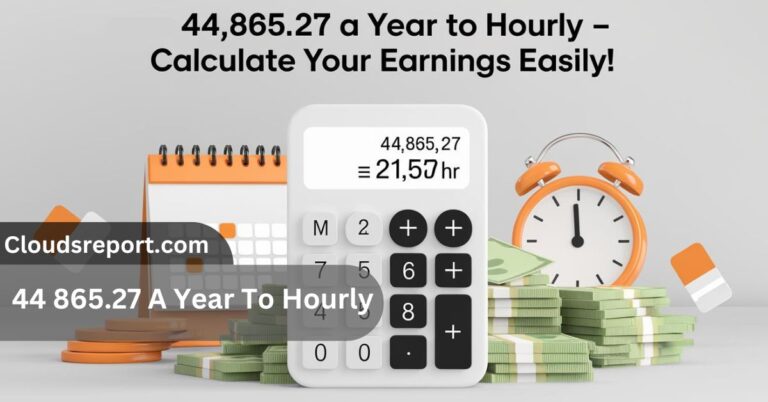 44 865.27 A Year To Hourly – Calculate Your Earnings Easily!